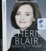 Speaking for Myself written by Cherie Blair performed by Cherie Blair on CD (Abridged)